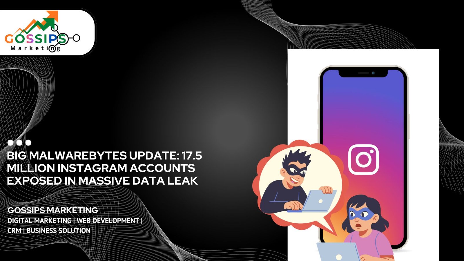 Big Malwarebytes Update: 17.5 Million Instagram Accounts Exposed in Massive Data Leak