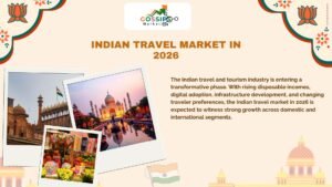 Indian Travel Market in 2026: Trends, Growth, Opportunities & Market Insights